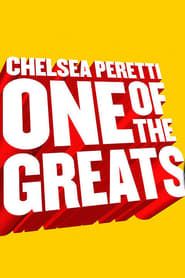 Chelsea Peretti: One of the Greats series tv