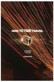 Affiche de How To Time Travel