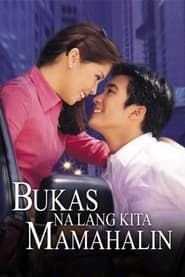 Bukas Na Lang Kita Mamahalin series tv