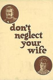 Don't Neglect Your Wife (1921)