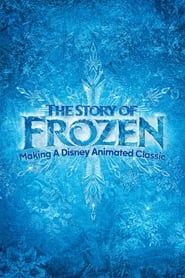 The Story of Frozen: Making a Disney Animated Classic series tv