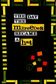The Day the Mercedes Became a Hat 1993 streaming
