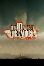 Top 10 Worst Tornadoes series tv
