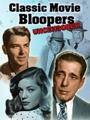 Classic Movie Bloopers: Uncensored series tv