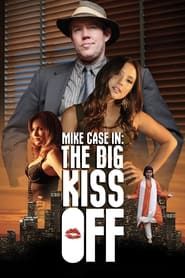 Mike Case in: The Big Kiss Off series tv