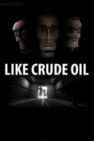 Like Crude Oil series tv