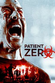 Voir le film Patient Zero 2018 en streaming