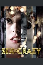 Sex Is Crazy series tv