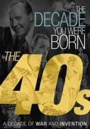 The Decade You Were Born The 40s series tv