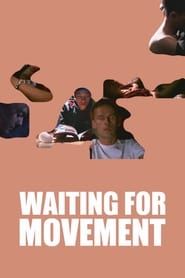 Waiting for Movement-hd
