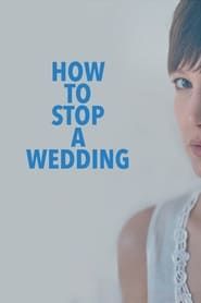 Affiche de How to Stop a Wedding