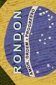 Rondon: Amor, Ordem e Progresso (2003)