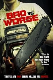 Bad vs Worse (2012)