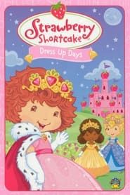Strawberry Shortcake: Dress Up Days series tv