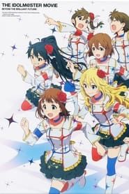 THE iDOLM@STER MOVIE: Beyond the Brilliant Future! series tv
