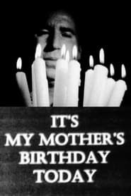 It's My Mother's Birthday Today series tv
