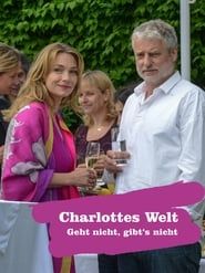 Charlottes Welt - Geht nicht, gibt's nicht series tv