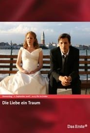 Die Liebe ein Traum (2008)