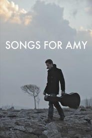 Songs for Amy 2012 streaming
