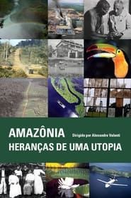 Amazônia - Heranças de uma Utopia series tv