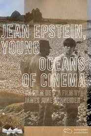 Jean Epstein, Young Oceans of Cinema series tv