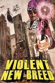 Violent New Breed 1997 streaming