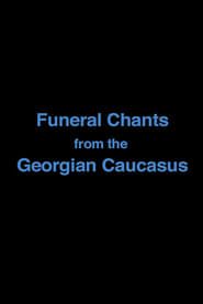 Image Funeral Chants from the Georgian Caucasus