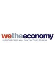 We the Economy: 20 Short Films You Can't Afford to Miss series tv