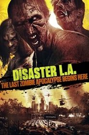 Disaster L.A.: The Last Zombie Apocalypse Begins Here series tv