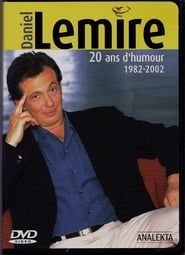 Daniel Lemire : 20 ans d'humour 1982-2002 series tv