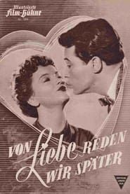 Von Liebe reden wir später (1953)