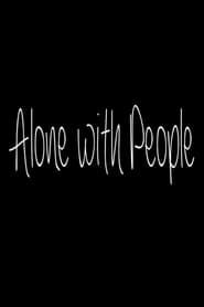 Alone With People series tv