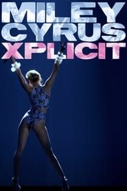 Miley Cyrus: Xplicit series tv