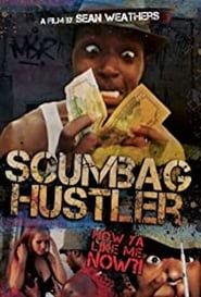 Scumbag Hustler 2014 streaming