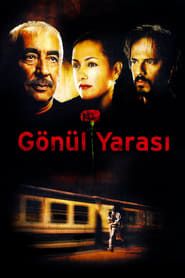 Gönül Yarası (2005)