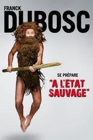 watch Franck Dubosc - À l'état sauvage