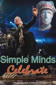 Simple Minds - Celebrate (Live at the SSE Hydro Glasgow) (2014)