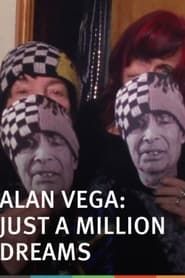 Alan Vega: Just a Million Dreams (2014)