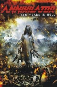 watch Annihilator: Ten Years In Hell
