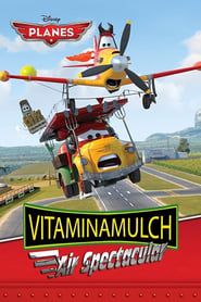 Planes: Vitaminamulch Air Spectacular (2014)