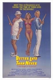 Better Late Than Never 1983 streaming