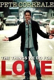Pete Correale: The Things We Do For Love series tv