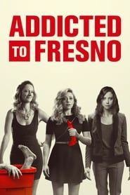 Addicted to Fresno series tv