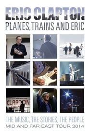 Eric Clapton - Planes, Trains and Eric series tv