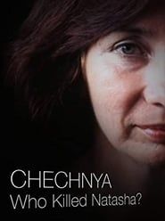 Chechnya: Who Killed Natasha? series tv