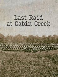 Last Raid at Cabin Creek: An Untold Story of the American Civil War series tv