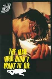 The Man Who Didn't Want to Die-hd