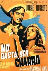 No basta ser charro (1946)