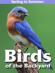 Birds of the Backyard: Spring in to Summer series tv
