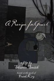 A Recipe for Gruel 2013 streaming